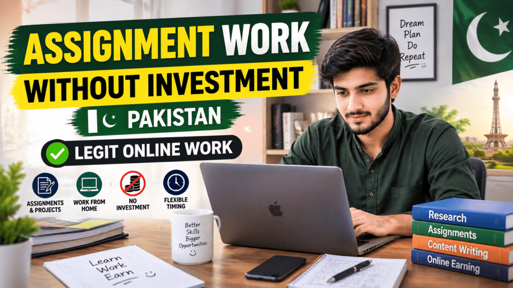 Assignment work without investment in Pakistan and legitimate online work opportunities
